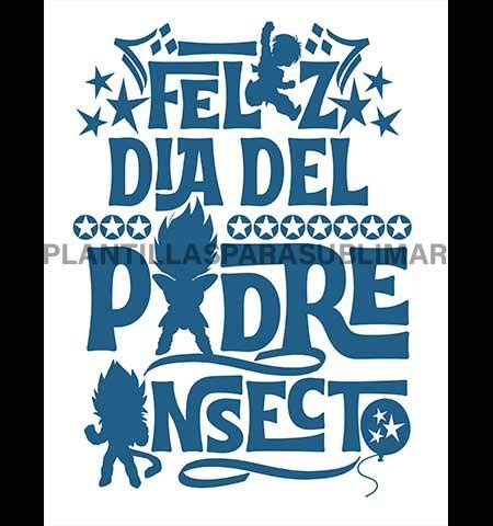 Feliz Dia Del Padre Insecto Vegeta Plantillas Para Sublimar Sexiz Pix