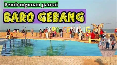 Pembangunan Wisata Pantai Baro Gebang Cirebon Terbaru YouTube