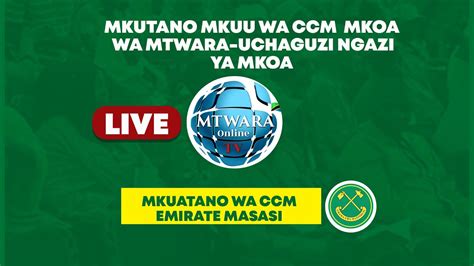 LIVE MATOKEO YA UCHAGUZI WA CCM MKOA WA MTWARA EMIRATES HALL MASASI