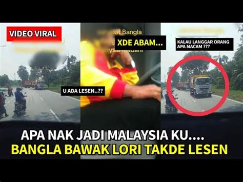 WARGA ASING BANGLADESH SELAMBA BAWA LORI SAMPAH TANPA LESEN YouTube