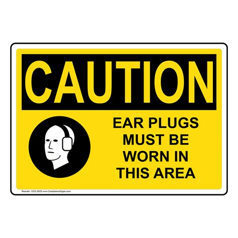 Osha Sign Caution Ear Plugs Must Be Worn In This Area Sign Ppe