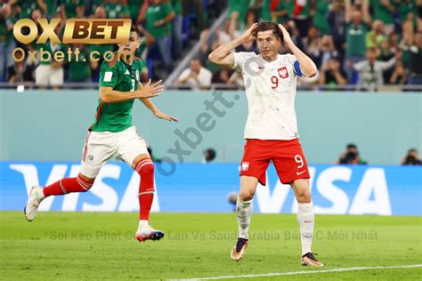 Soi Kèo Phạt Góc Ba Lan Vs Saudi Arabia Bảng C Mới Nhất