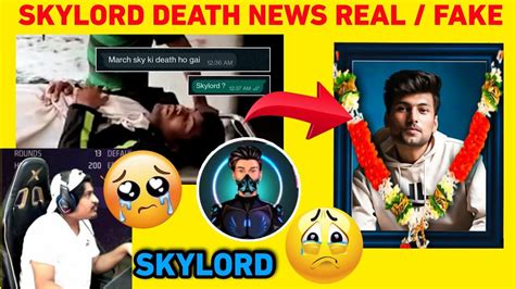 Skylord ‎ Skylord Death News 😭real Fake 😭 Video Gyan Sujan Youtuber Reaction React Full Video