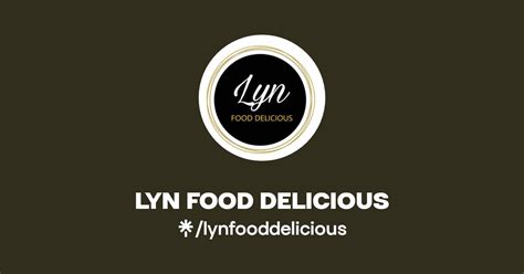 Lyn Food Delicious Instagram Tiktok Linktree