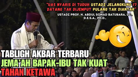 Ceramah Ustadz Abdul Somad Terbaru Paling Lucu Tabligh Akbar