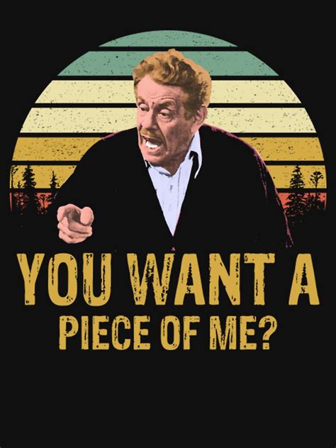 You Want A Piece Of Me T Shirt For Sale By Velogsta891 Redbubble