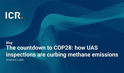 The Countdown To Cop28 How Uas Inspections Are Curbing Methane