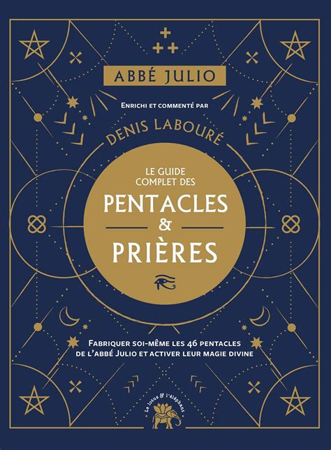 Abb Julio Le Guide Complet Des Pentacles Pri Res Fabriquer Soi