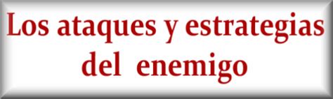 Los Ataques Y Estrategias Del Enemigo Mensajes