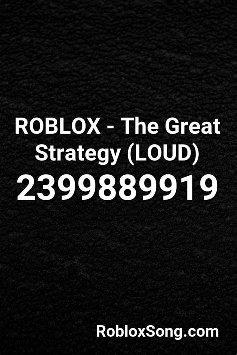 Roblox The Great Strategy Loud Roblox Id Roblox Music Codes Roblox Greatful Fake Love