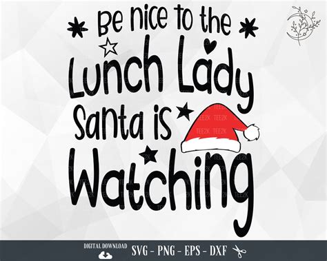 Lunch Lady Svg Be Nice To The Lunch Lady Santa Is Watching Christmas