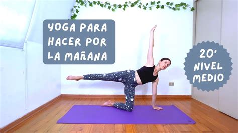 20 MIN YOGA Clase para hacer por la mañana nivel medio YouTube