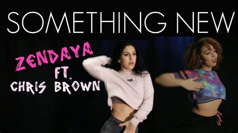 Something New Zendaya Ft Chris Brown Dance Choreography Youtube