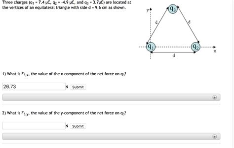 Solved Three Charges Q1 74 C Q2 49 C And Q3