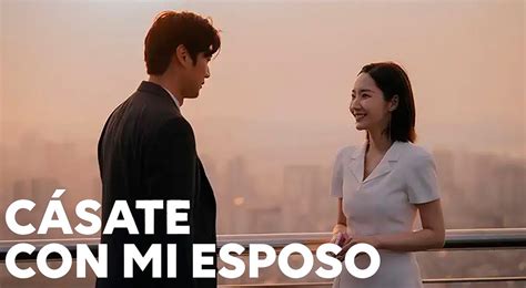 Cásate con mi esposo cap 6 sub español fecha y hora de estreno del