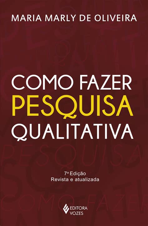 Como Fazer Pesquisa Qualitativa By Maria Marly De Oliveira Goodreads