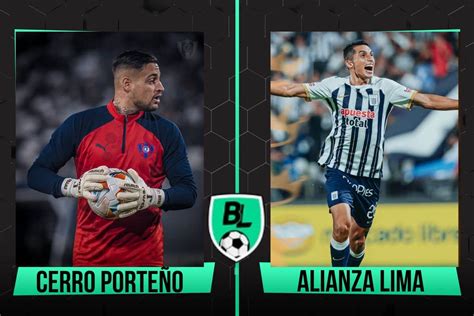 Cerro Porteño Vs Alianza Lima Previa Alineaciones Horario Y Cómo Ver