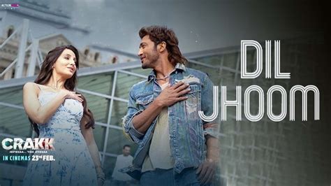 Dil Jhoom Nora Fatehi Update Crakk Movie Song Vidyut Jammwal And