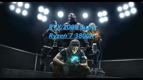 Rtx Super Ryzen X And Gb Ram Rainbow Six Siege Benchmark