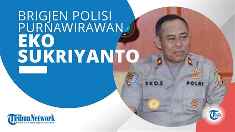 Profil Brigjen Pol Purn Eko Sukriyanto Mantan Karowabprof Divpropam