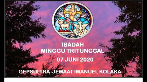 Ibadah Minggu Tritunggal 07 Juni 2020 Gepsultra Jemaat Imanuel Kolaka