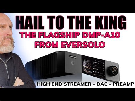 Eversolo DMP A10 Flagship Streamer DAC Pre Review Audiophilepure