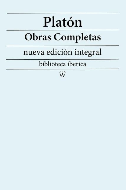 Plat N Obras Completas Nueva Edici N Integral Precedido De La