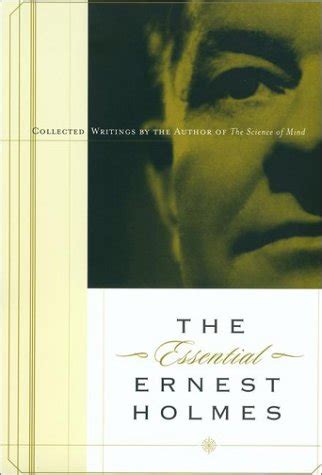 The Essential Ernest Holmes by Ernest Holmes - Book Outlet