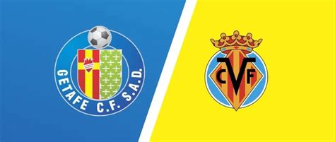 Getafe vs Villarreal Predictions & Match Preview - LaLiga Expert