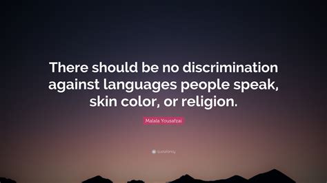 Malala Yousafzai Quote There Should Be No Discrimination Against