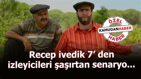 Recep ivedik 7 den izleyicileri şaşırtan senaryo Medyanotu