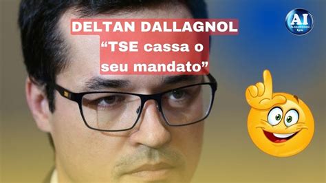 TSE CASSA O SEU MANDATO DE DELTAN DALLAGNOL REPORTAGEM DESTA TERÇA