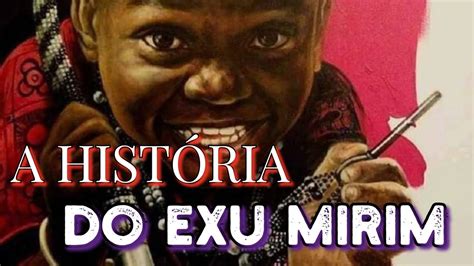 A HISTÓRIA DO EXU MIRIM BRASINHA E SUAS CARACTERÍSTICAS YouTube