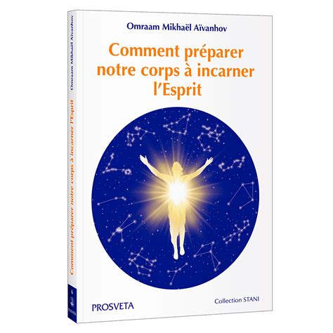 Comment Pr Parer Notre Corps Incarner Lesprit Omraam Mikha L A Vanhov