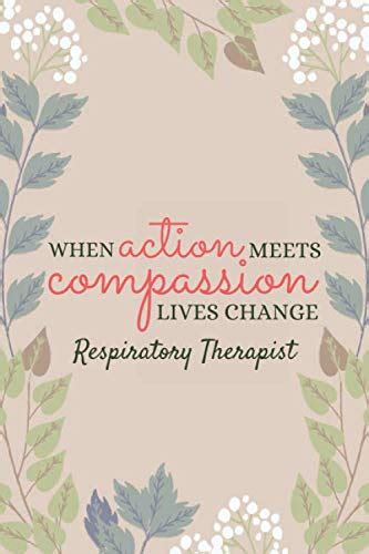 When Action Meets Compassion Lives Change Respiratory Therapist