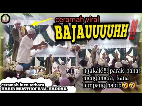 Ceramah Lucu Terbaru Habib Musthofa Al Haddar Di Sungai Andai Blok C D