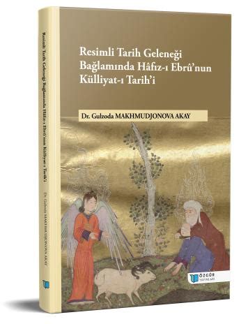 resimli tarih gelenegi baglaminda hafiz  ebrunun kulliyat  tarihi