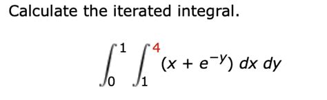 Solved Calculate The Iterated Integral Int 0 1