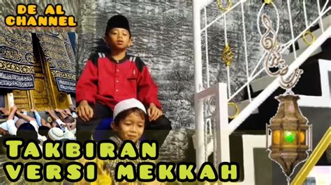 Takbiran Versi Mekkah Gema Takbir Merdu Tanpa Musik Full Jam