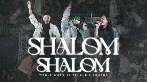 Shalom Shalom World Worship X Chrisarmand Video Oficial Qma