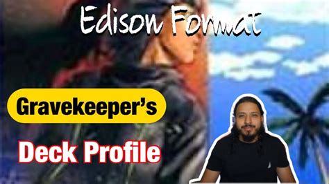 Yu Gi Oh Edison Format Gravekeeper S Deck Profile Youtube