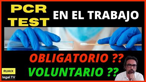 Covid Y Trabajo Pcr Y Trabajo Pcr Obligatorio Para Trabajar