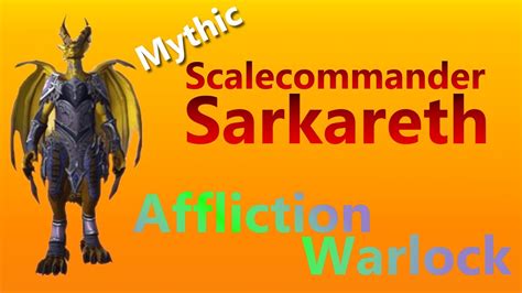 Mythic Scalecommander Sarkareth Affliction Warlock POV YouTube