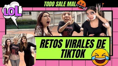 HACIENDO RETOS VIRALES DE TIK TOK TERMINAMOS MAL YouTube