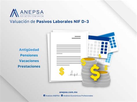 Valuación de Pasivos Laborales NIF D 3 ANEPSA