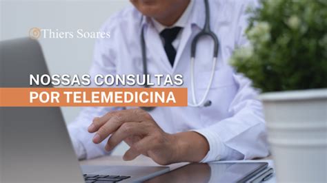 Nossas Consultas Por Telemedicina Dr Thiers