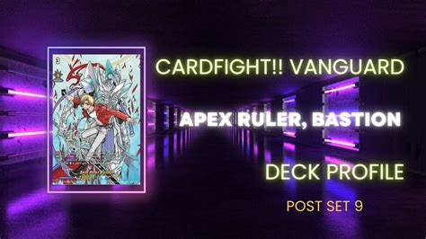 Cardfight Vanguard Deck Profile Apex Ruler Bastion Post Set 9