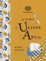 La Storia Di Ulisse E Argo Ediz A Colori Ediz Deluxe Mino Milani