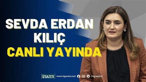 14 Mayıs sonrası Türkiye CHP İzmir Milletvekili Adayı Sevda Erdan