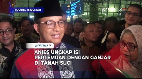 Anies Baswedan Beberkan Isi Pertemuannya Dengan Ganjar Pranowo Saat